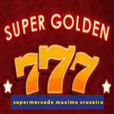 supermercado maximo cruzeiro